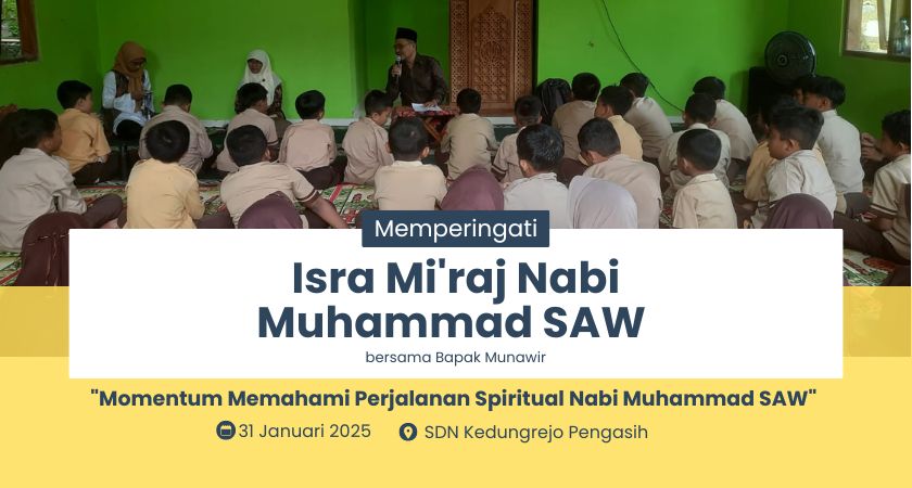 Peringatan Isra' Mi'raj di SDN Kedungrejo: Momentum Memahami Perjalanan Spiritual Nabi Muhammad SAW